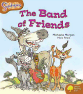 Oxford Reading Tree: Level 8: Snapdragons: The Band of Friends - Morgan, Michaela