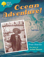 Oxford Reading Tree: Level 9: Ocean Adventure: the Story of Joshua Slocum - May, Paul, and Hawes, Alison, and Shipton, Vicky