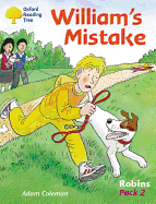 Oxford Reading Tree: Levels 6-10: Robins: William's Mistake: Pack 2
