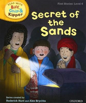 Oxford Reading Tree Read with Biff, Chip, and Kipper: First Stories: Level 6: Secret of the Sands - Hunt, Roderick, and Rider, MS Cynthia