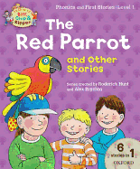Oxford Reading Tree Read with Biff Chip & Kipper: the Red Parrot and Other Stories, Level 1 Phonics and First Stories