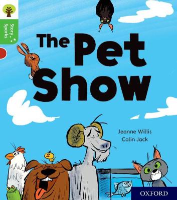 Oxford Reading Tree Story Sparks: Oxford Level 2: The Pet Show - Willis, Jeanne, and Gamble, Nikki (Series edited by)