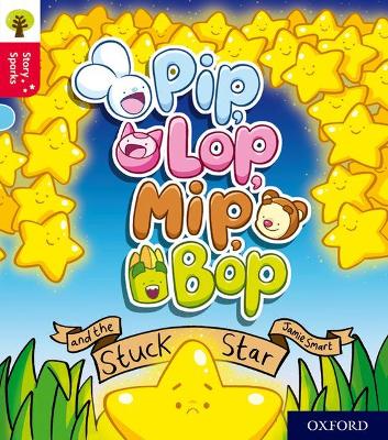 Oxford Reading Tree Story Sparks: Oxford Level 4: Pip, Lop, Mip, Bop and the Stuck Star - Gamble, Nikki (Series edited by)