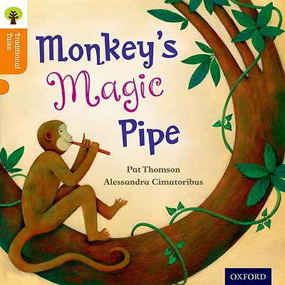 Oxford Reading Tree Traditional Tales: Level 6: Monkey's Magic Pipe - Thomson, Pat