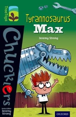 Oxford Reading Tree Treetops Chucklers: Level 12: Tyrannosaurus Max - Strong, Jeremy, PhD