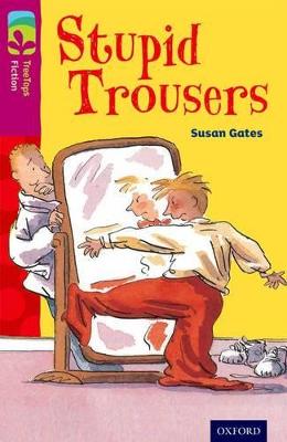 Oxford Reading Tree Treetops Fiction: Level 10 More Pack A: Stupid Trousers - Gates, Susan