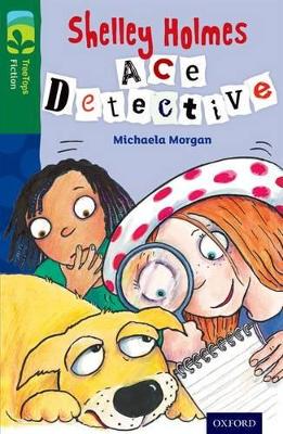 Oxford Reading Tree Treetops Fiction: Level 12 More Pack A: Shelley Holmes Ace Detective - Morgan, Michaela