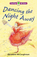 Oxford Reading Tree: TreeTops More All Stars: Dancing the Night Away: Dancing the Night Away - McCaughrean, Geraldine