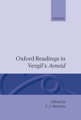 Oxford Readings in Vergil's Aeneid - Harrison, S J (Editor)