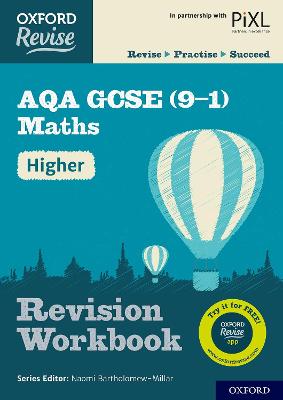 Oxford Revise: AQA GCSE (9-1) Maths Higher Revision Workbook: Get Revision with Results - Bartholomew-Millar, Naomi (Series edited by), and Hunt, Paul, and Sherwood, Jemma