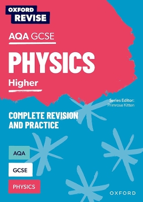 Oxford Revise: AQA GCSE Physics Revision and Exam Practice Higher - Kitten, Primrose (Series edited by), and Reynolds, Helen, and Shaha, Alom
