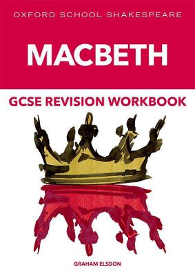 Oxford School Shakespeare GCSE Macbeth Revision Workbook - Elsdon, Graham