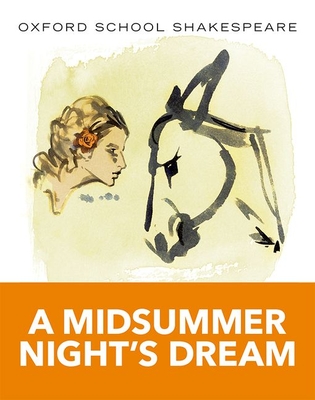 Oxford School Shakespeare: Midsummer Night's Dream - Shakespeare, William, and Gill, Roma, OBE (Series edited by)