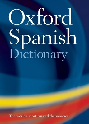 Oxford Spanish Dictionary - Jarman, Beatriz Galimberti (Contributions by), and Russell, Roy (Contributions by), and Carvajal, Carol Styles (Contributions...