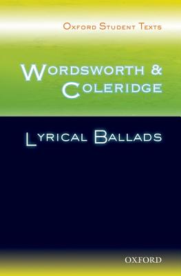 Oxford Student Texts: Wordsworth and Coleridge: Lyrical Ballads - de Piro, Celia (Editor), and Lee, Victor (Series edited by)