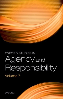 Oxford Studies in Agency and Responsibility Volume 7 - Shoemaker, David (Editor)