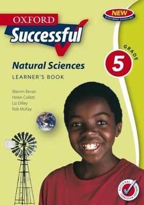 Oxford successful natural sciences: Gr 5: Learner's book - Bevan, Warren, and Collett, Helen, and Dilley, Liz