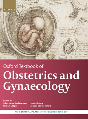 Oxford Textbook of Obstetrics and Gynaecology - Arulkumaran, Sabaratnam (Editor), and Ledger, William (Editor), and Denny, Lynette (Editor)