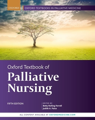 Oxford Textbook of Palliative Nursing - Ferrell, Betty Rolling (Editor), and Paice, Judith A (Editor)