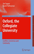 Oxford, the Collegiate University: Conflict, Consensus, and Continuity