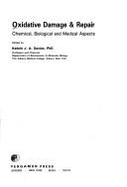 Oxidative Damage & Repair: Chemical, Biological and Medical Aspects - Davies, Kelvin J.A. (Editor)