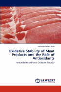 Oxidative Stability of Meat Products and the Role of Antioxidants