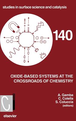 Oxide-Based Systems at the Crossroads of Chemistry: Volume 140 - Colella, C, and Coluccia, S, and Gamba, Aldo