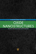 Oxide Nanostructures: Growth, Microstructures, and Properties