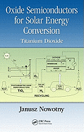 Oxide Semiconductors for Solar Energy Conversion: Titanium Dioxide