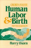 Oxorn-Foote Human labor & birth.
