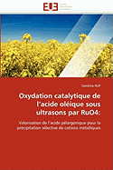 Oxydation Catalytique de L Acide Olique Sous Ultrasons Par Ruo4