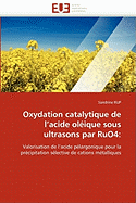 Oxydation Catalytique de L Acide Ol?ique Sous Ultrasons Par Ruo4