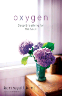 Oxygen: Deep Breathing for the Soul