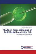 Oxytocin Preconditioning Of Endothelial Progenitor Cells