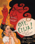 Oye, Celia!: A Song for Celia Cruz