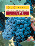 Oz Clarke's Encyclopedia of Grapes - Clarke, Oz, and Rand, Margaret, and Rock, Mick (Photographer)