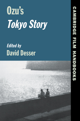 Ozu's Tokyo Story - Desser, David (Editor)