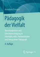 Pdagogik der Vielfalt: Verschiedenheit und Gleichberechtigung in Interkultureller, Feministischer und Integrativer Pdagogik