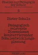 Pdagogisch relevante Dimensionen konkurrierender Schulentwicklungsplanung : Bestandsaufnahme und qualitative Analyse der Schulentwicklungsplanung in den Lndern der Bundesrepublik Deutschland