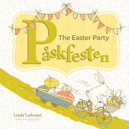 Pskfesten - The Easter Party: A bilingual Swedish Easter book for kids