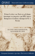 Prinet Leclerc: ou, Paris en 1418 drame historique en cinq actes: par MM. Anicet-Bourgeois et Lockroy: musique de M. A. Piccini