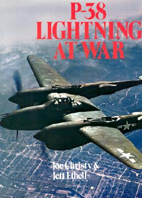 P-38 Lightning at War - Christy, Joe, and Ethell, Jeffery L