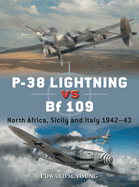P-38 Lightning Vs Bf 109: North Africa, Sicily and Italy 1942-43
