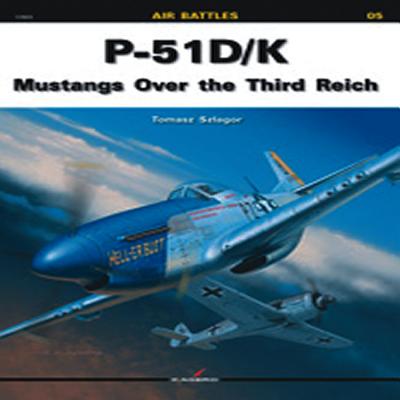 P-51 D/K: Mustangs Over the Third Reich - Szlagor, Tomasz