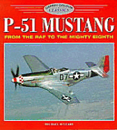 P-51 Mustang: From the RAF to the Mighty Eighth - Wagner, Mark, and O'Leary, Michael