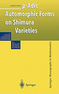 P-Adic Automorphic Forms on Shimura Varieties
