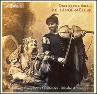 P.E. Lange-Mller: Once upon a time... - Johan Reuter (baritone); Michael Kristensen (tenor); Susanne Elmark (soprano);...
