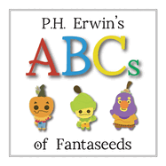 P.H. Erwin's ABCs of Fantaseeds