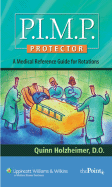 P.I.M.P. Protector: A Medical Reference Guide for Rotations