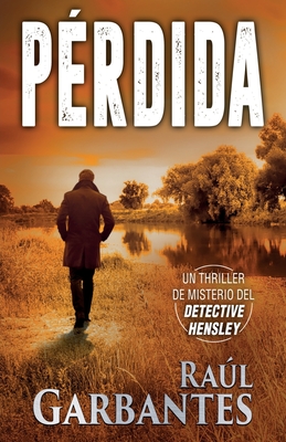 P?rdida: Un thriller de misterio del detective Hensley - Banfi, Giovanni (Illustrator), and Garbantes, Ral